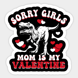 Funny Sarcastic Valentine | Sorry Girls My Mom Is My Valentine Sticker